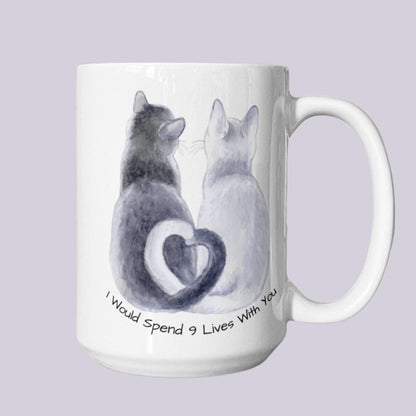 "I Would Spend 9 Lives with You" Romantic Gift Mug | 15oz Cat Lover Mug